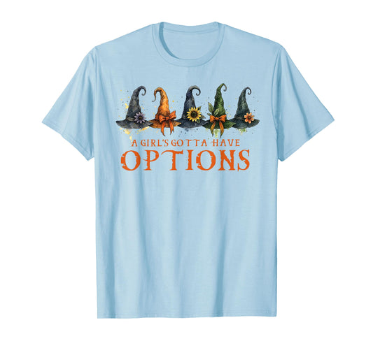 A Girl's Gotta Have Options Retro Witch Hat Spooky Halloween T-Shirt