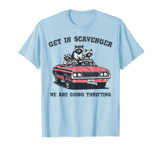 Get In Scavenger We're Going Thrifting Funny Raccoon Vintage T-Shirt