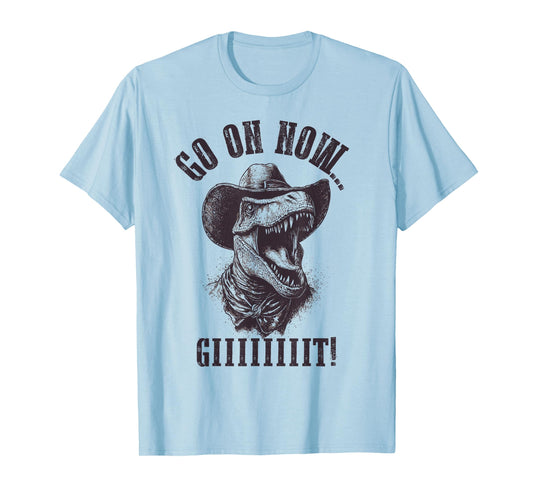 Western Cowboy T Rex Go On Git Shirt - Tyrannosaurus Rex T-Shirt