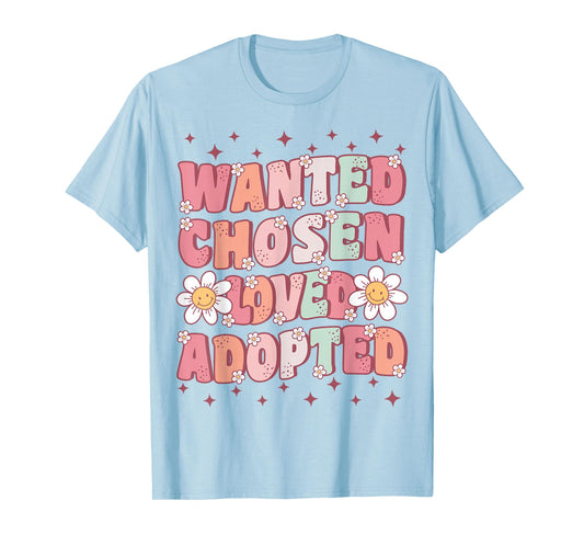 Wanted Chosen Loved Adopted Kids Cute Groovy Adoption Day T-Shirt