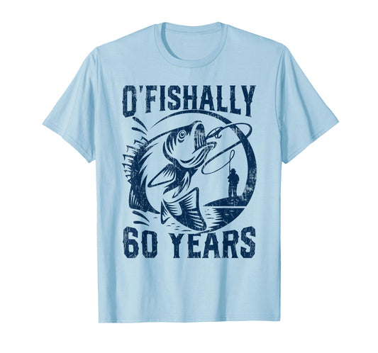O-Fishally 60 Years Old Fisherman 60th Birthday Fishing T-Shirt