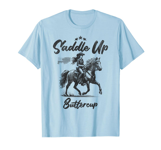 Saddle Up Buttercup Cowgirl Western Horse Riding T-Shirt