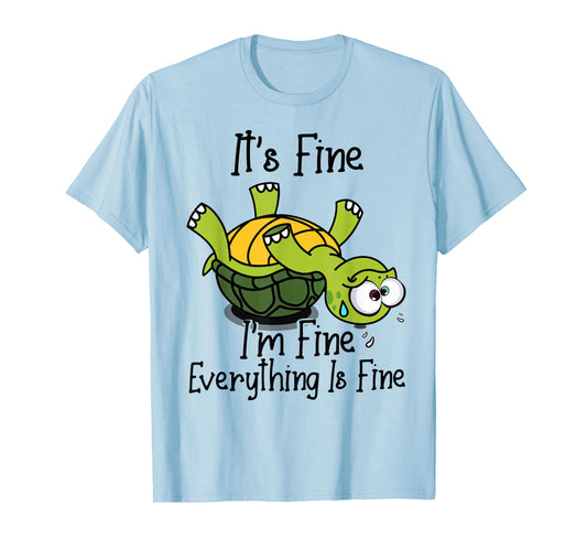 It's fine I'm fine everything is fine funny Cute Turtle T-Shirt