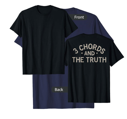 3 Chords And The Truth (on back) T-Shirt