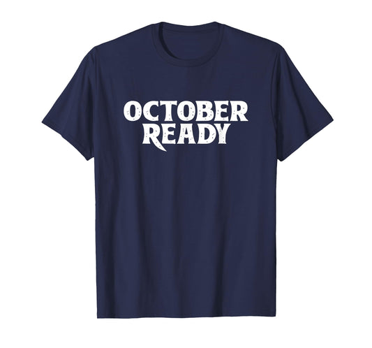 October Ready Baseball Fans Playoff T-Shirt