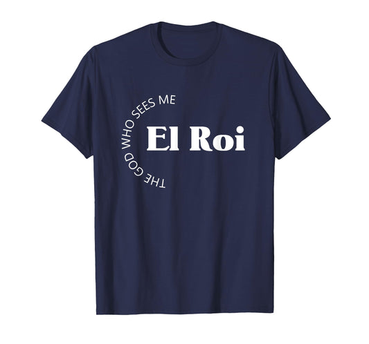 El Roi The God Who Sees Me Gift for Believers Encouragement T-Shirt