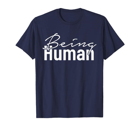 Being Human Vintage Typography Graphic Design T-Shirt