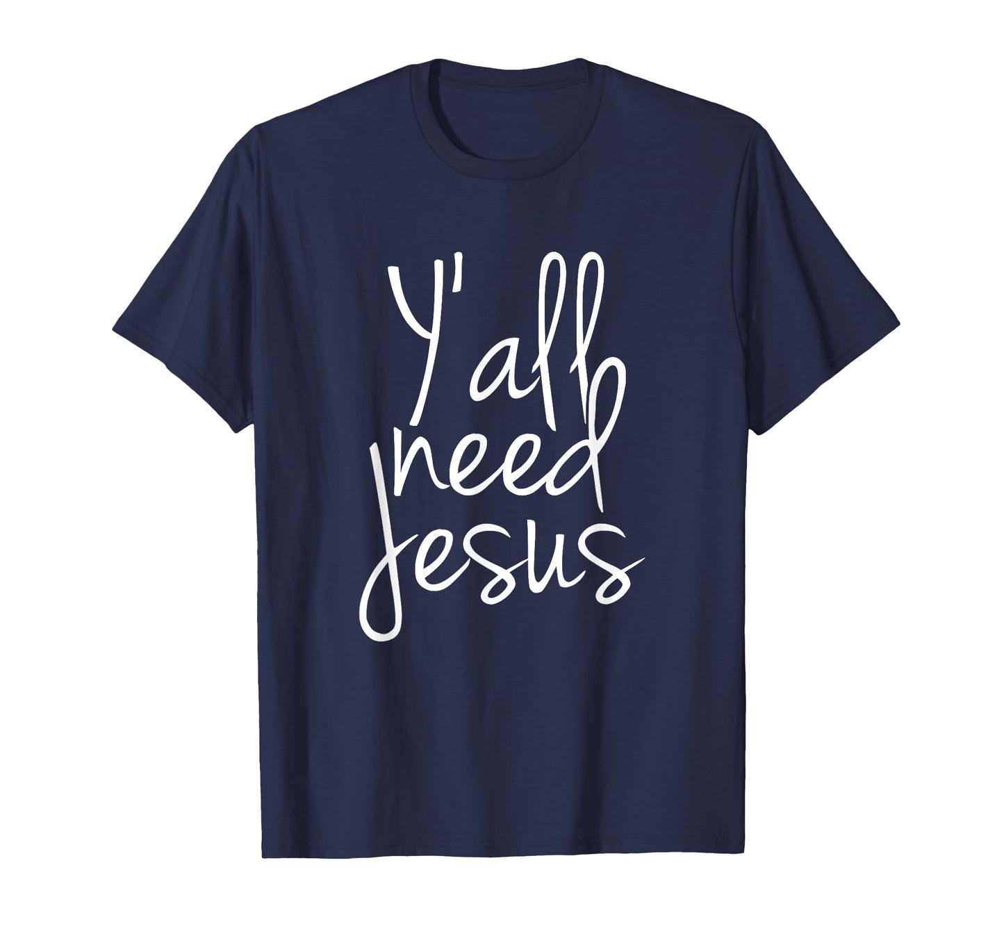 Yall Need Jesus T-Shirt