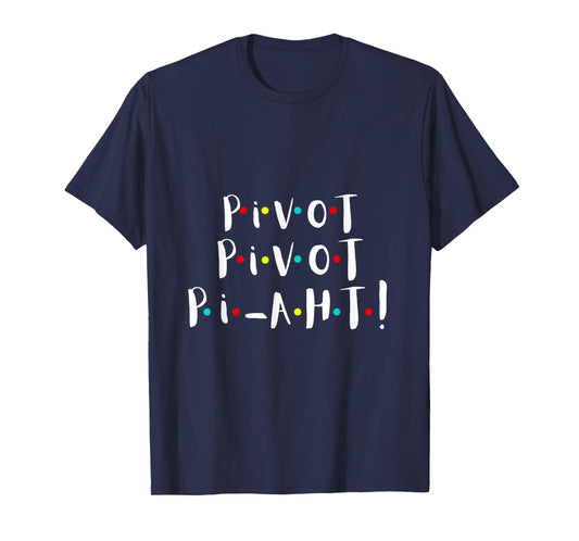 Women n Girls Pivot Funny Cute Graphic T Theme Party s T-Shirt