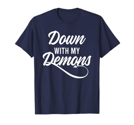 Down With My Demons Free Yourself Lifestyle Religion Skills T-Shirt
