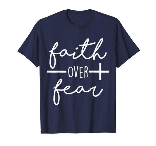 Faith Saying Christian Quote for Men Bold Faith Over Fear T-Shirt