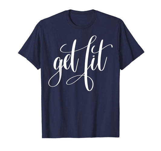 "Get Fit" fitness T-shirt (workout clothes) T-Shirt
