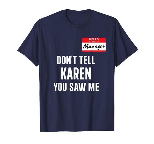 Manager costume dont tell Karen funny costume halloween T-Shirt