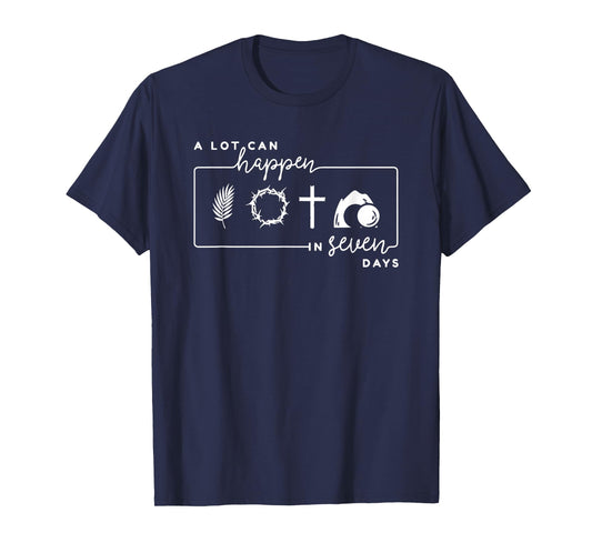 A Lot Can Happen In 7 Days, Christian Faith T-Shirt