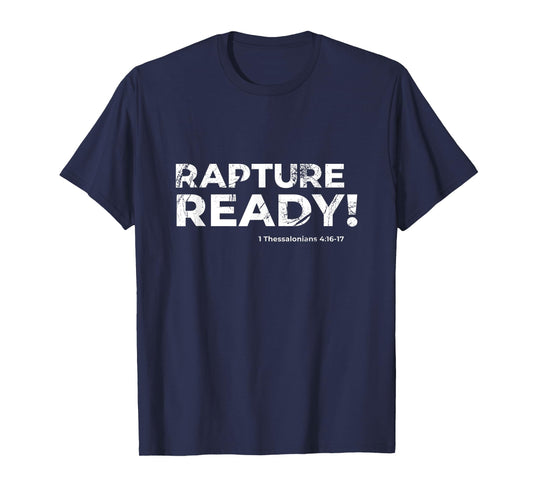 1 Corinthians 15:52 Rapture Ready 1 Thessalonians 4:16-17 T-Shirt