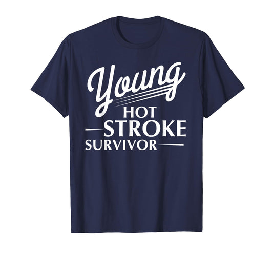 Funny Young Hot Stroke Survivor Support Recovery T-Shirt