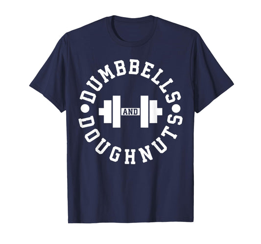 Dumbbells and Doughnuts - Funny Novelty Gym T-Shirt