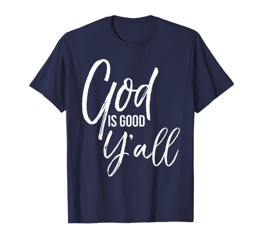 Cute Southern Christian Quote for Women God is Good Y'all T-Shirt