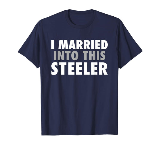 Steelers Fontana I Married Into This HS T-Shirt