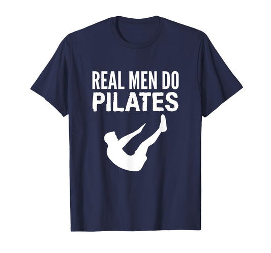 Fitness Workout Gym Real Men Do Pilates Funny T-Shirt