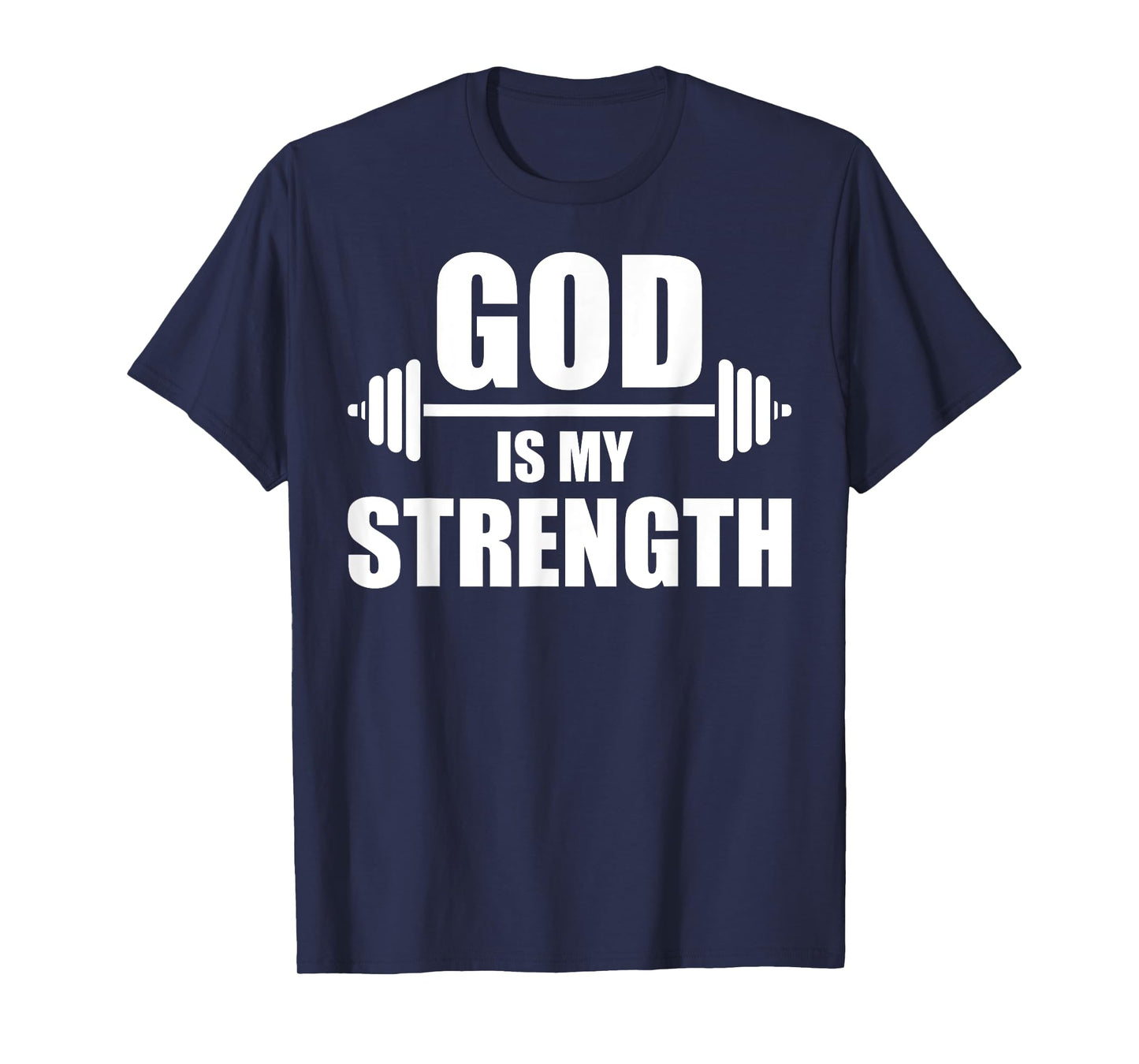 Funny Christian Workout Design Men Women God Is My Strength T-Shirt