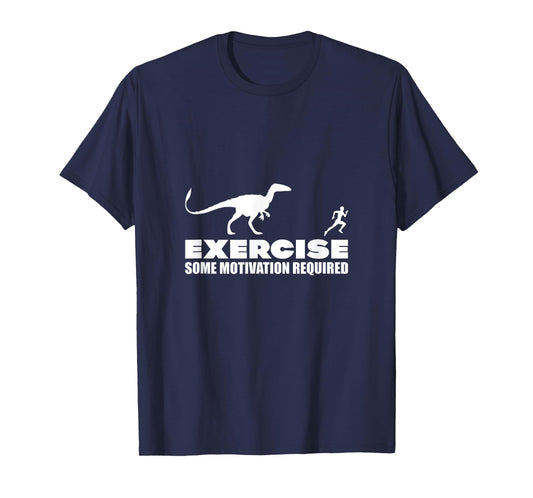 Exercise, Some Motivation Required T-Shirt