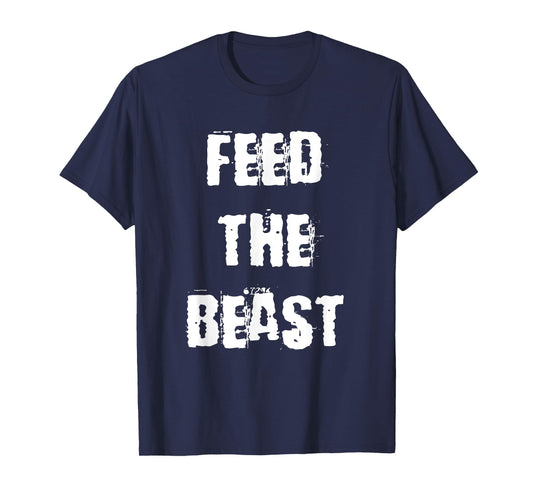 Feed The Beast T-Shirt