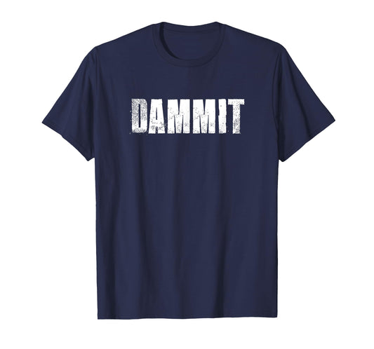 Dammit Motivational Gym Fitness Workout T-Shirt