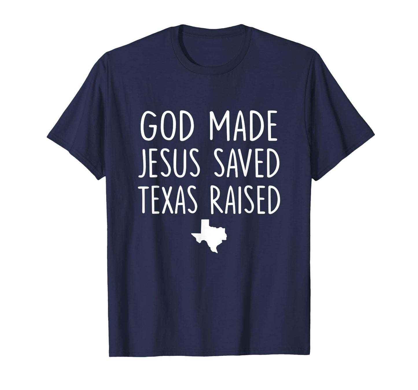 Retro God Made Jesus Saved Texas Raised Come Hell Or High T-Shirt