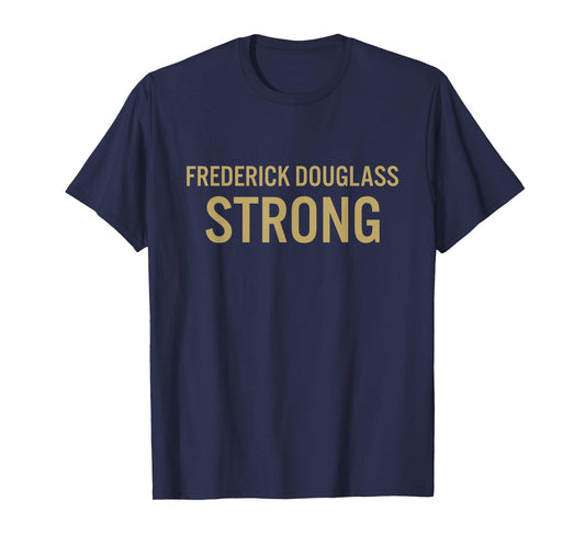 Frederick Douglass High School Strong T-Shirt