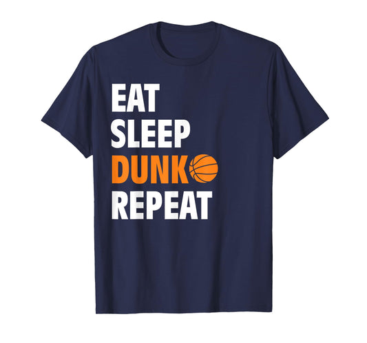 Eat Sleep Dunk Repeat Funny Basketball Bball T-Shirt