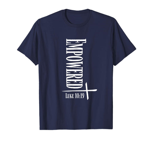 Empowered Luke 10:19 Bible Verses Religious Christian Quote T-Shirt