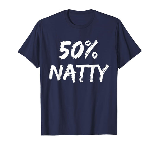 50 Percent Natty Mostly Natural Bodybuilder Steroid Joke T-Shirt