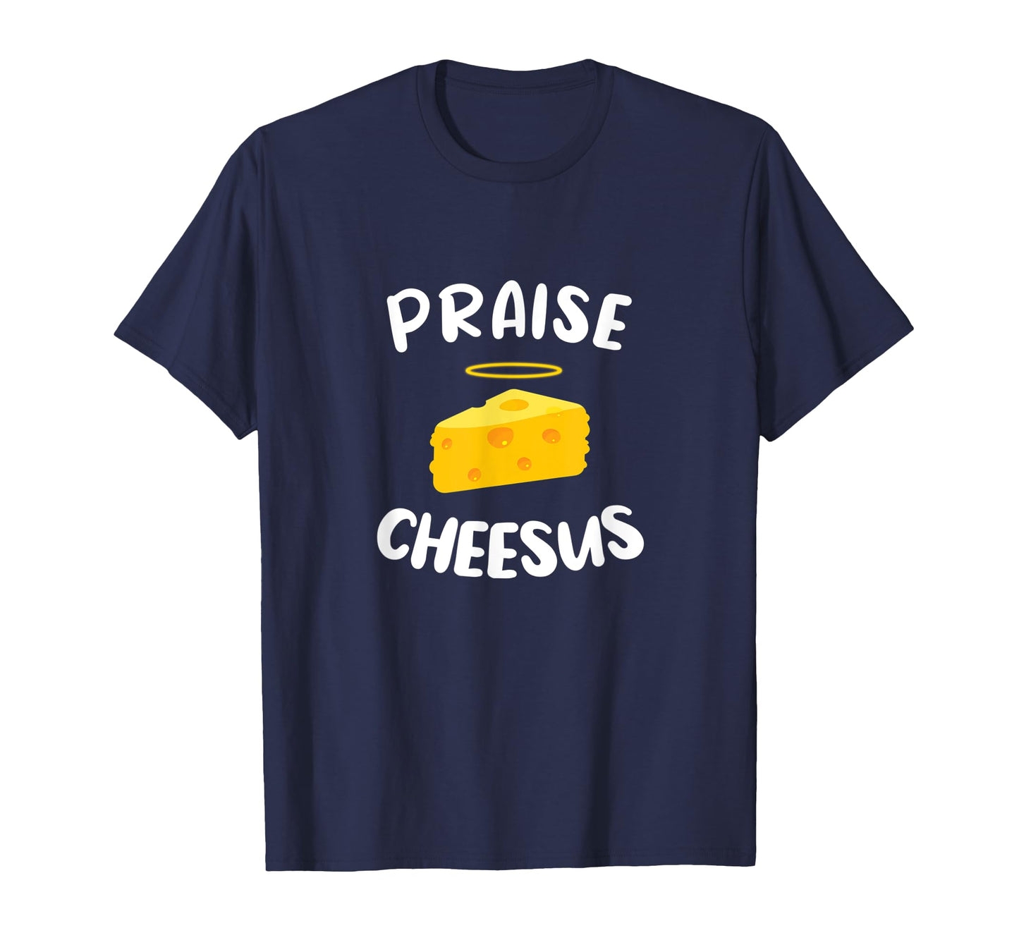 Praise Cheesus T-Shirt