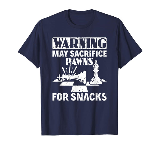 May Sacrifice Pawns For Snacks Board Game Chess Player T-Shirt