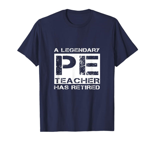 A Legendary PE Teacher Has Retired Physical Education Quote T-Shirt for Men Women Girls Kids
