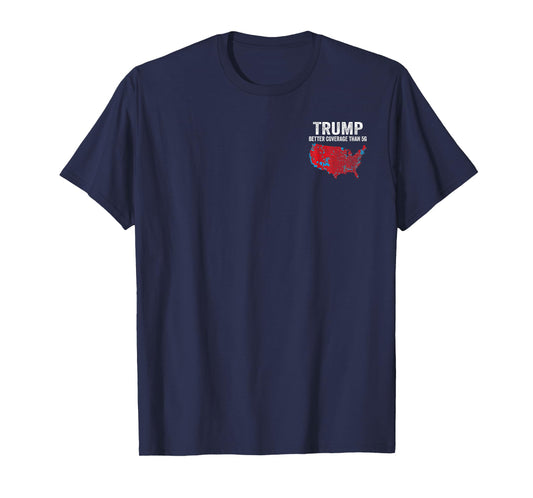 2 SIDE Trump Better Coverage Than 5G Can You Hear us Now T-Shirt