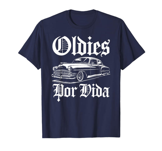 Oldies Por Vida Vintage Lowrider Car Mexican Chicano Cholo T-Shirt