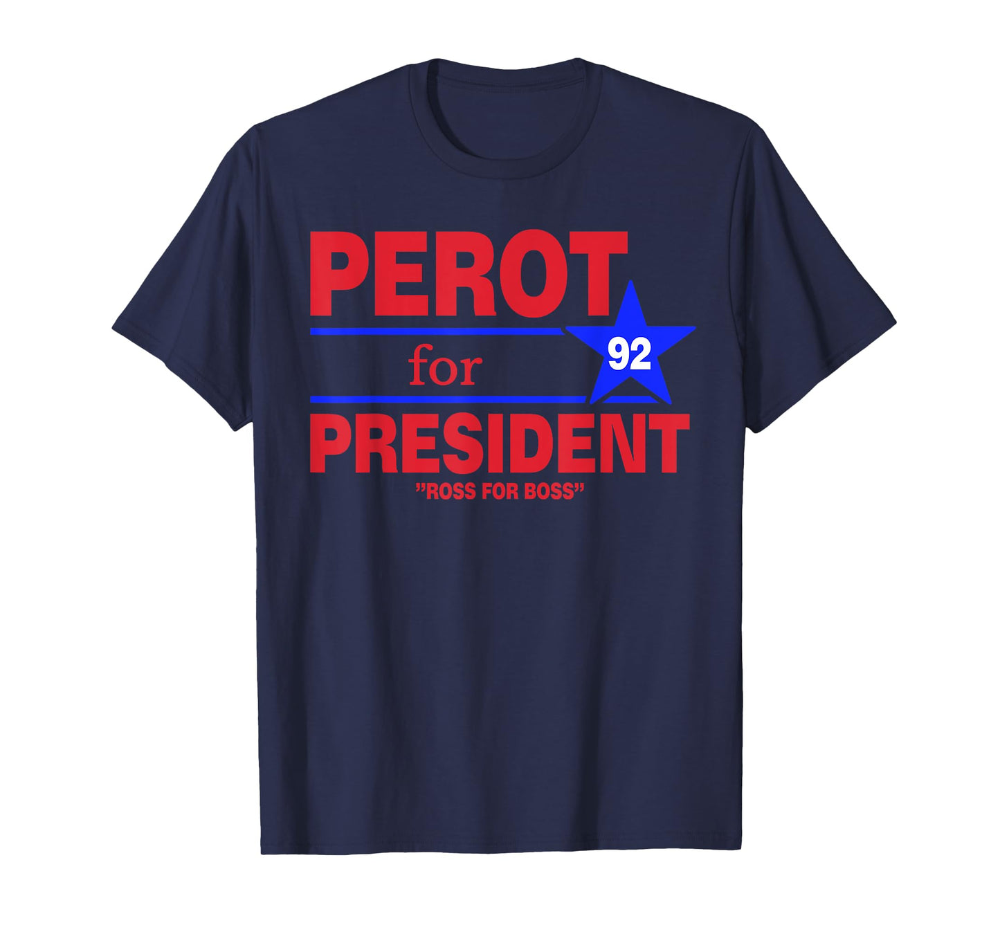 Perot For President Vintage Ross Perot Ross For Boss T-Shirt