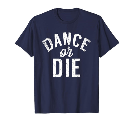 Dance or die Dancing Love Dance T-Shirt