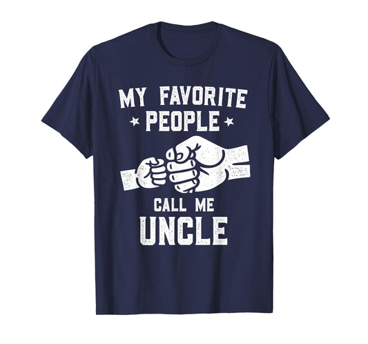 My Favorite People Call Me Uncle Fist Bump Uncle T-Shirt