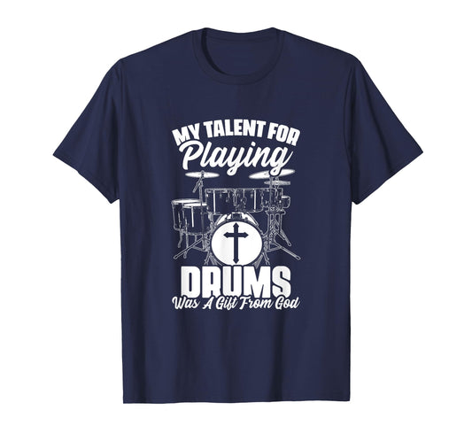 Drums Gift From God Drumming Percussion Christian Drummer T-Shirt