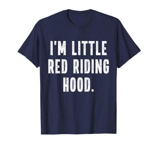 I'm Little Red Riding Hood Instant Lazy Halloween Costume T-Shirt