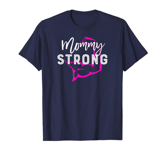 "Mommy Strong" Gym Workout Fitness Mom Mommy T-Shirt