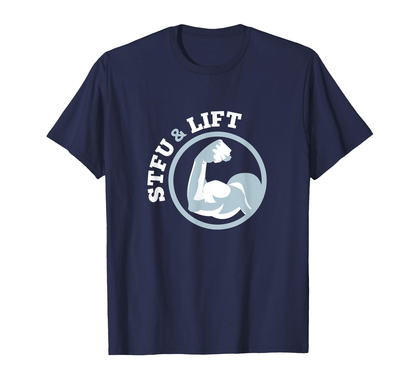 STFU And Lift For A Weightlifting Bodybuilder Gift T-Shirt