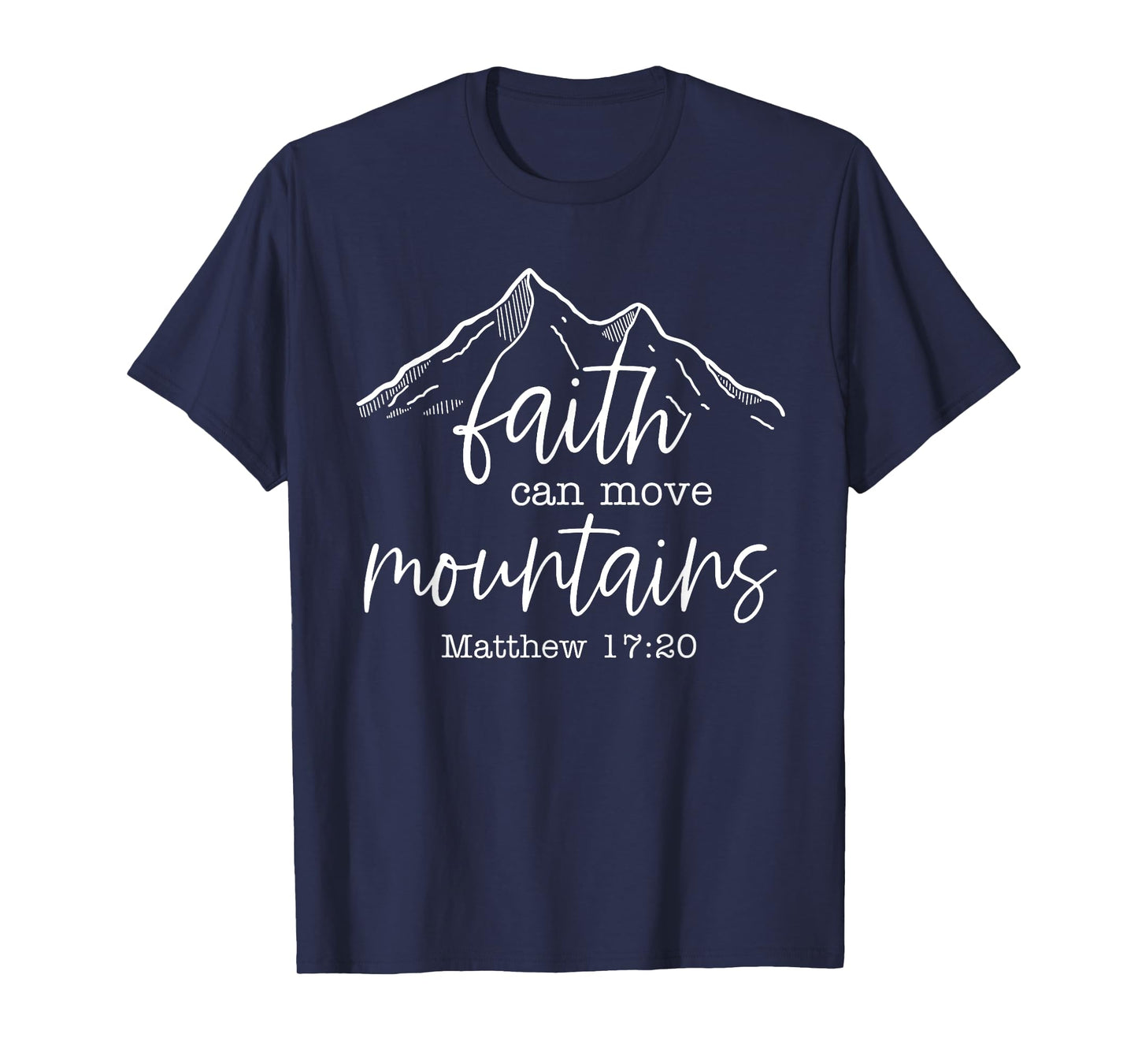 Faith Can Move Mountains Christian Bible Verse Jesus Hiking T-Shirt