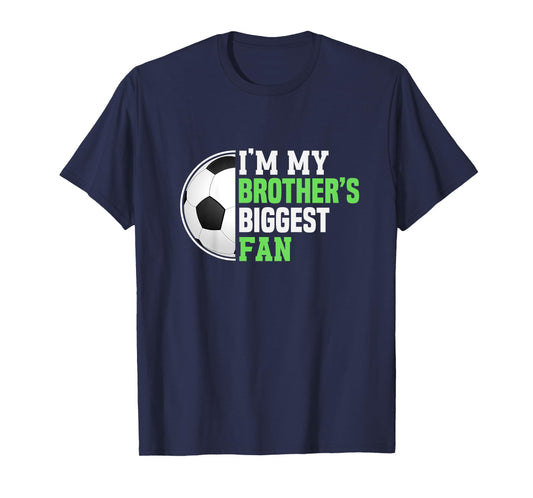 Soccer Sister I'm My Brother's Biggest Fan Soccer Game Day T-Shirt