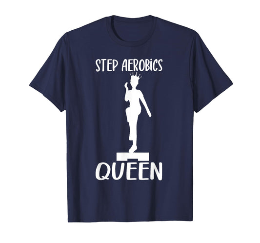 Aerobic Step Exercise Step Step Aerobics Queen - Aerobics T-Shirt