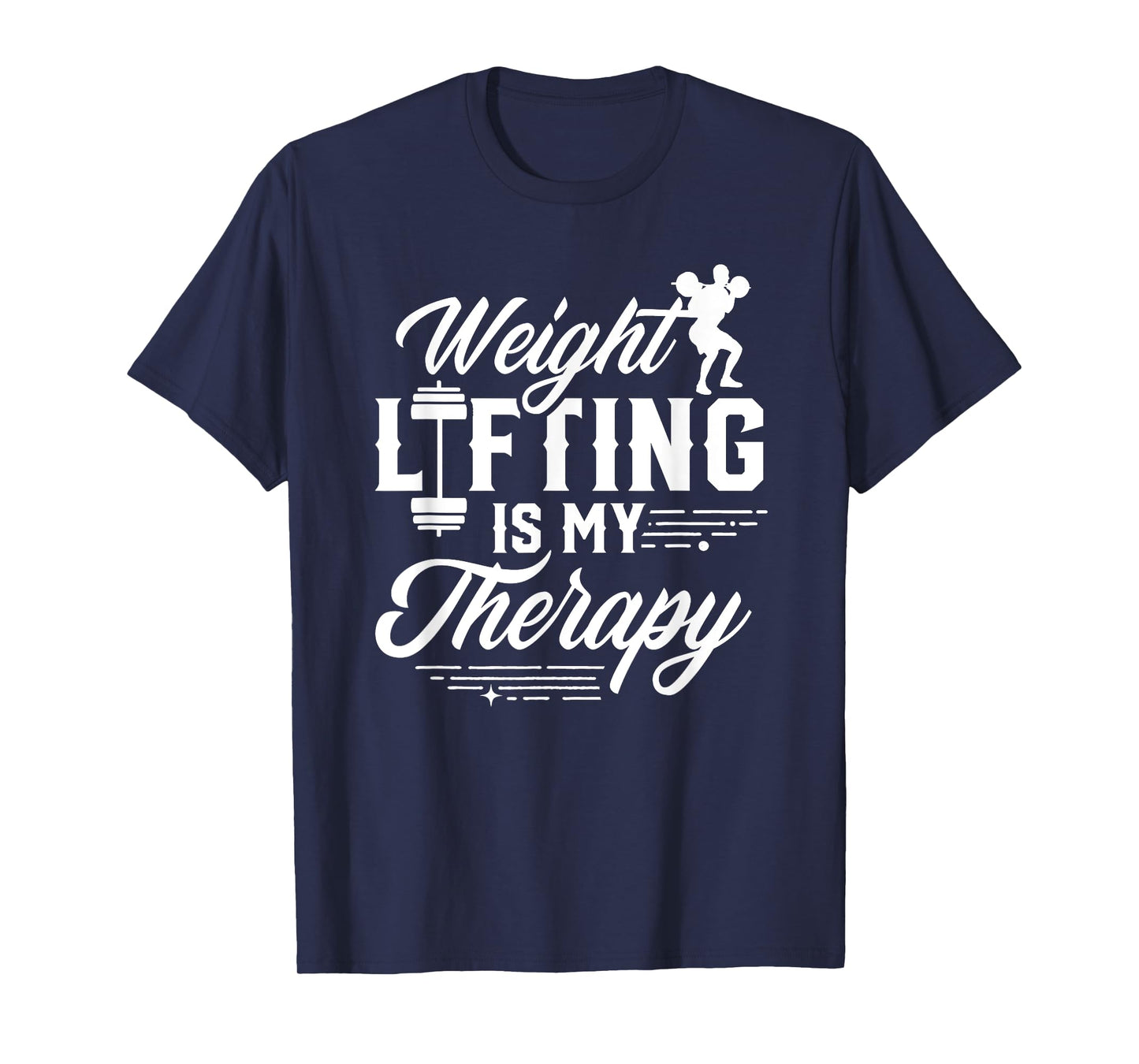 Weightlifting Is My Therapy Weightlift Deadlift Weightlifter T-Shirt