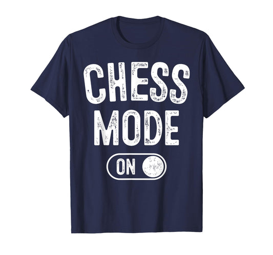 Chess Mode On Funny Grandmaster Gift Chess Player Fan T-Shirt